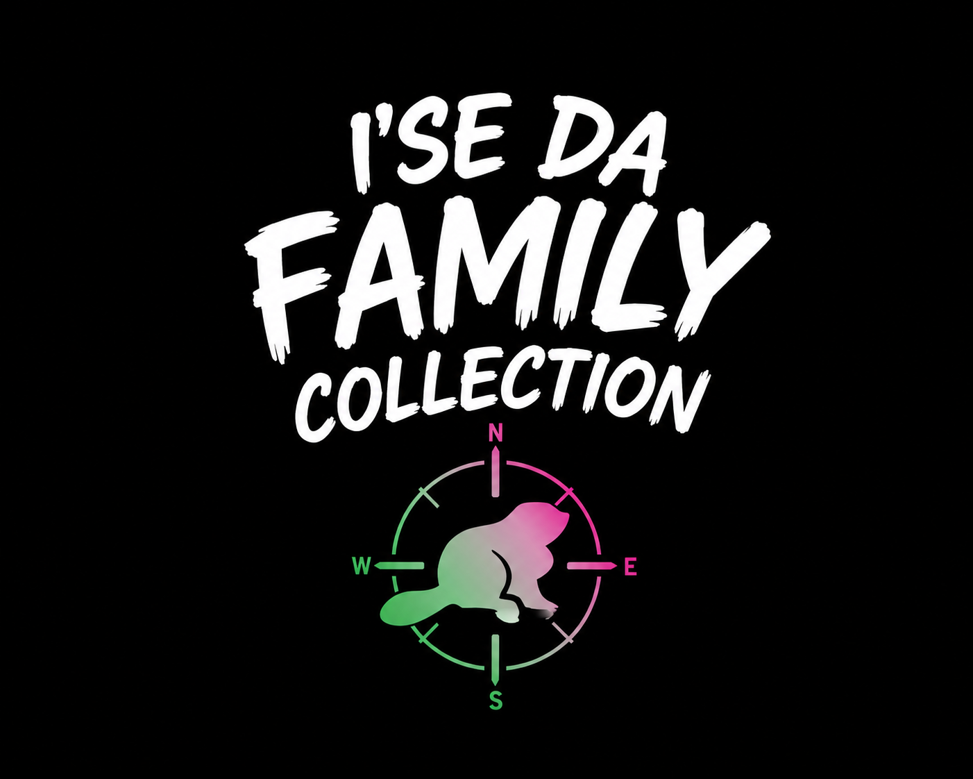 I’SE DA FAMILY COLLECTION
