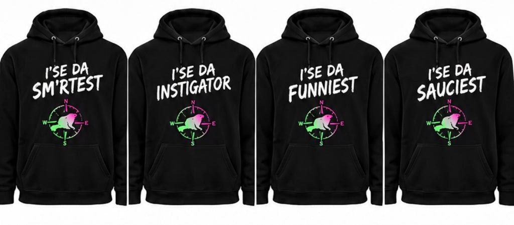 I’SE DA BUDDY HOODIES